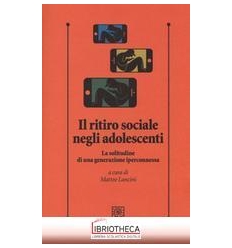 IL RITIRO SOCIALE NEGLI ADOLESCENTI. LA SOLITUDINE D