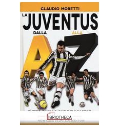 LA JUVENTUS DALLA A ALLA Z