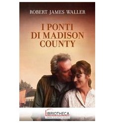 I PONTI DI MADISON COUNTY