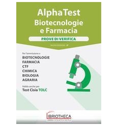 ALPHA TEST BIOTECNOLOGIA E FARMACIA. PROVE DI VERIFI