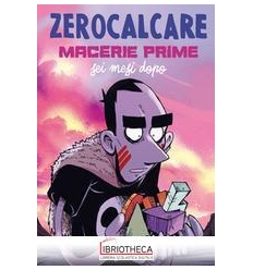 MACERIE PRIME. SEI MESI DOPO