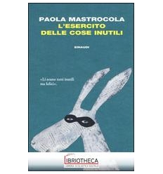 L'ESERCITO DELLE COSE INUTILI