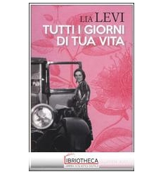 TUTTI I GIORNI DI TUA VITA