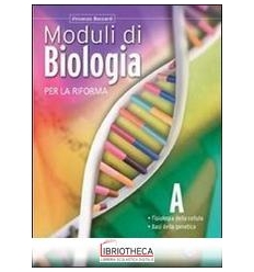 MODULI DI BIOLOGIA PER LA RIFORMA A ED. MISTA