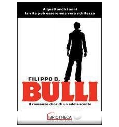 BULLI.ROMANZO CHOC DI UN ADOLESCENTE