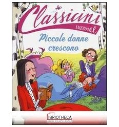 PICCOLE DONNE CRESCONO DI LOUISA MAY ALCOTT