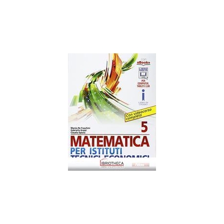 MATEMATICA PER ISTITUTI TECNICI ECONOMICI 5 ED. MISTA