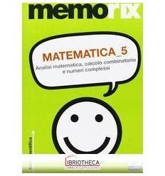 MATEMATICA. VOL. 5: ANALISI MATEMATICA CALCOLO COMBI