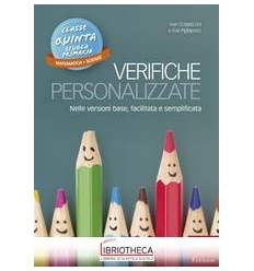 VERIFICHE PERSONALIZZATE-MATEMTICA,SCIENZE-CL.QUINTA