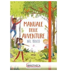 MANUALE DELLE AVVENTURE NEL BOSCO