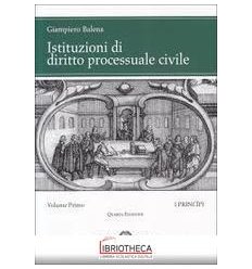 ISTITUZIONI DI DIRITTO PROCESSUALE CIVILE VOL. I