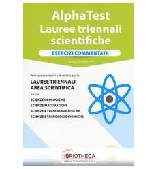 ALPHA TEST LAUREE TRIENNALI SCIENTIFICA. ESERCIZI CO