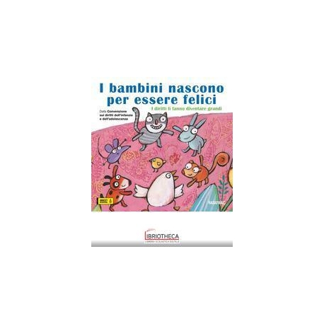 I BAMBINI NASCONO PER ESSERE FELICI