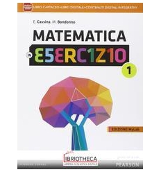 MATEMATICA IN ESERCIZIO ED. MYLAB 1 ED. MISTA