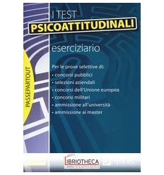 I TEST PSICOATTITUDINALI. ESERCIZIARIO