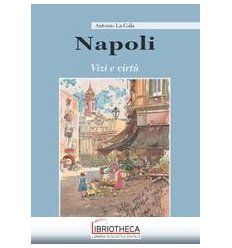 NAPOLI. VIZI E VIRTÙ