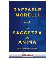 LA SAGGEZZA DELL'ANIMA. QUELLO CHE CI RE