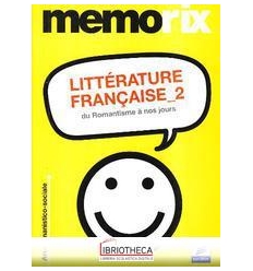 LITTÉRATURE FRANÇAISE. VOL. 2: DU ROMANTISME À NOS J