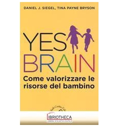 YES BRAIN. COME VALORIZZARE LE RISORSE DEL BAMBINO