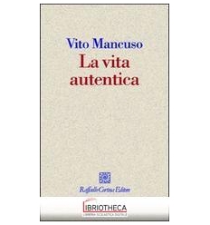 LA VITA AUTENTICA. QUEL CHE CI RENDE UNI