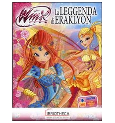 LEGGENDA DI ERAKLYON. WINX CLUB. EDIZ. ILLUSTRATA. C