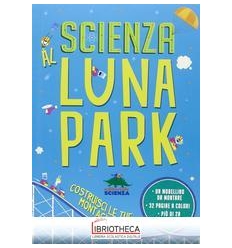 SCIENZA AL LUNA PARK