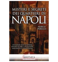 MISTERI E SEGRETI DEI QUARTIERI DI NAPOLI