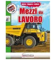 GIOCA IMPARCA COLORA : MEZZI DI LAVORO