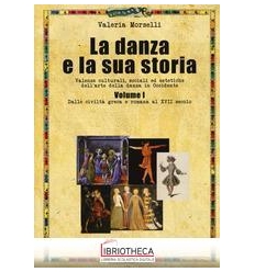 DANZA E LA SUA STORIA. VALENZE CULTURALI SOCIALI ED