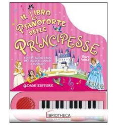 LIBRO PIANOFORTE DELLE PRINCIPESSE (IL)