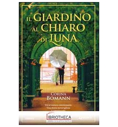 IL GIARDINO AL CHIARO DI LUNA