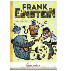 FRANK EINSTEIN E L'ELETTRODITO