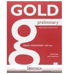 GOLD PRELIMINARY EXAM MAXIMISER