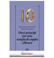 DIECI PRINCIPI PER UNA TERAPIA DI COPPIA EFFICACE