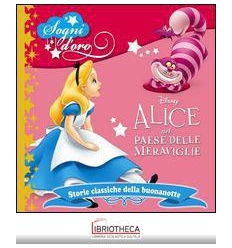 SOGNI D'ORO - ALICE NEL PAESE DELLE MERAVIGLIE