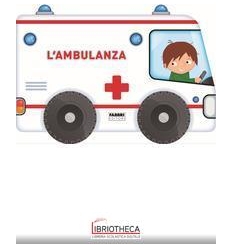 I LIBRI CON LE RUOTE. L'AMBULANZA