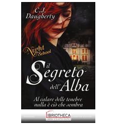 SEGRETO DELL'ALBA NIGHT SCHOOL