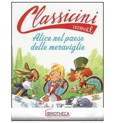 ALICE NEL PAESE DELLE MERAVIGLIE DI LEWIS CARROLL