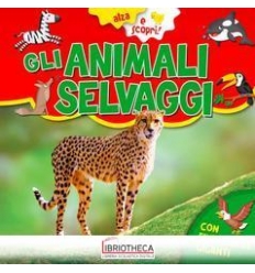 ANIMALI SELVAGGI. EDIZ. A COLORI (GLI)