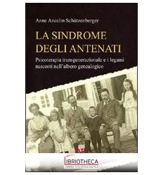 SINDROME DEGLI ANTENATI. PSICOTERAPIA TRANSGENERAZIO