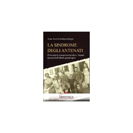 SINDROME DEGLI ANTENATI. PSICOTERAPIA TRANSGENERAZIO