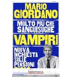 VAMPIRI. NUOVA INCHIESTA SULLE PENSIONI