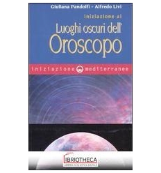 INIZIAZIONE AI LUOGHI OSCURI DELL'OROSCOPO