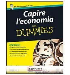 CAPIRE L'ECONOMIA FOR DUMMIES