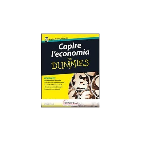 CAPIRE L'ECONOMIA FOR DUMMIES