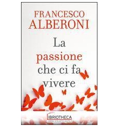 LA PASSIONE CHE CI FA VIVERE