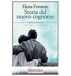 STORIA DEL NUOVO COGNOME. L'AMICA GENIALE