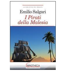 PIRATI DELLA MALESIA. EDIZ. INTEGRALE. C