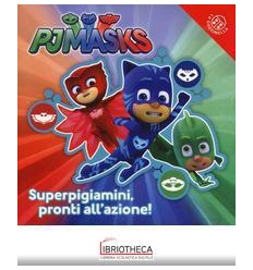 SUPERPIGIAMINI PRONTI ALL'AZIONE! PJ MASKS. EDIZ. A