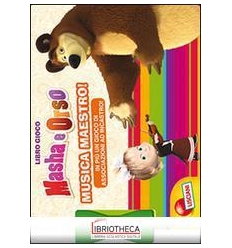 MASHA E ORSO LIBROGIOCO MUSICA MAESTRO!